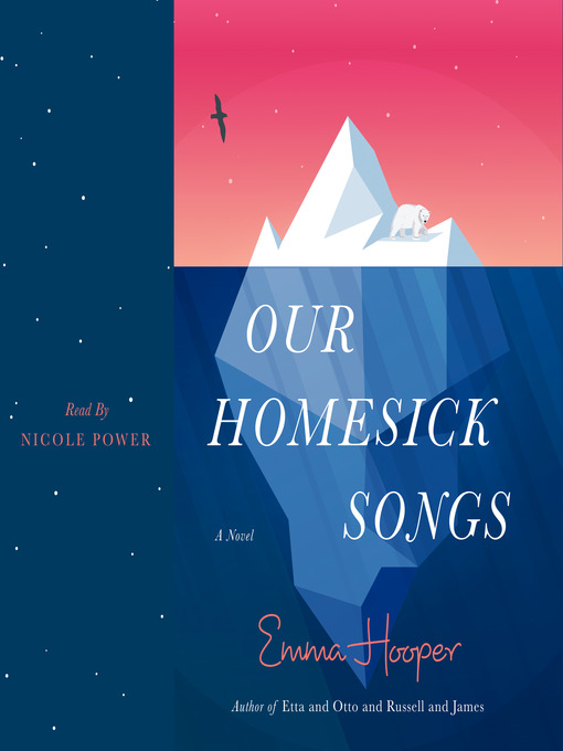 Title details for Our Homesick Songs by Emma Hooper - Available
